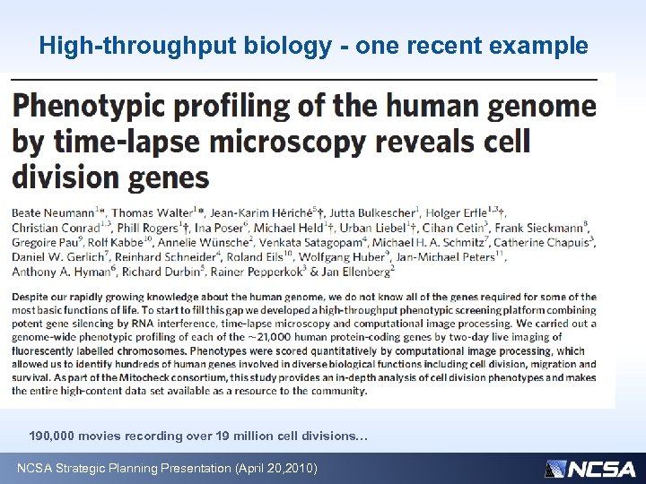 High-throughput biology - one recent example 190, 000 movies recording over 19 million cell