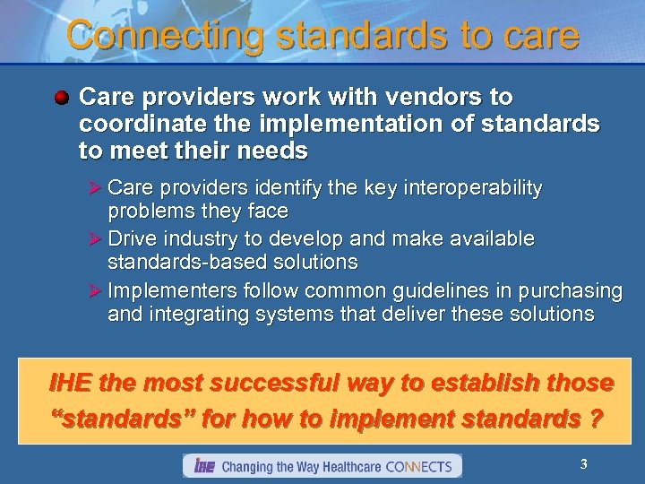 Connecting standards to care Care providers work with vendors to coordinate the implementation of