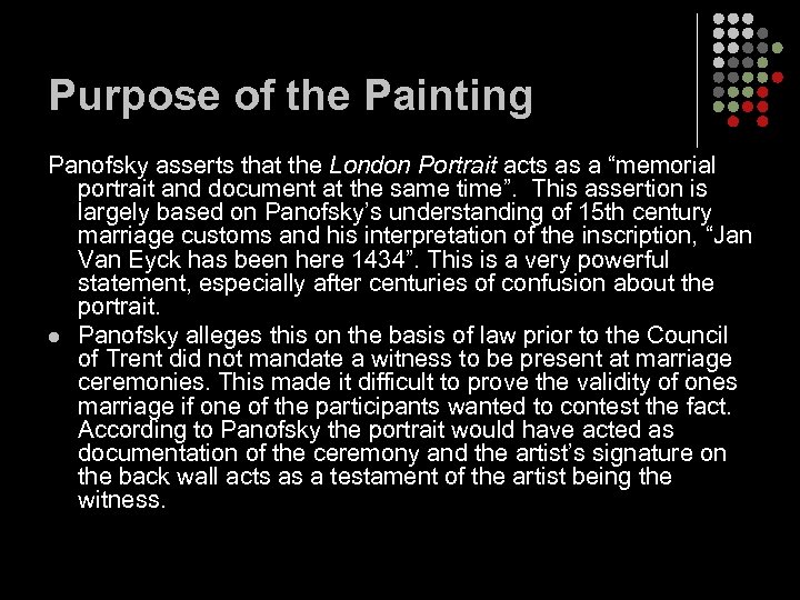 Purpose of the Painting Panofsky asserts that the London Portrait acts as a “memorial