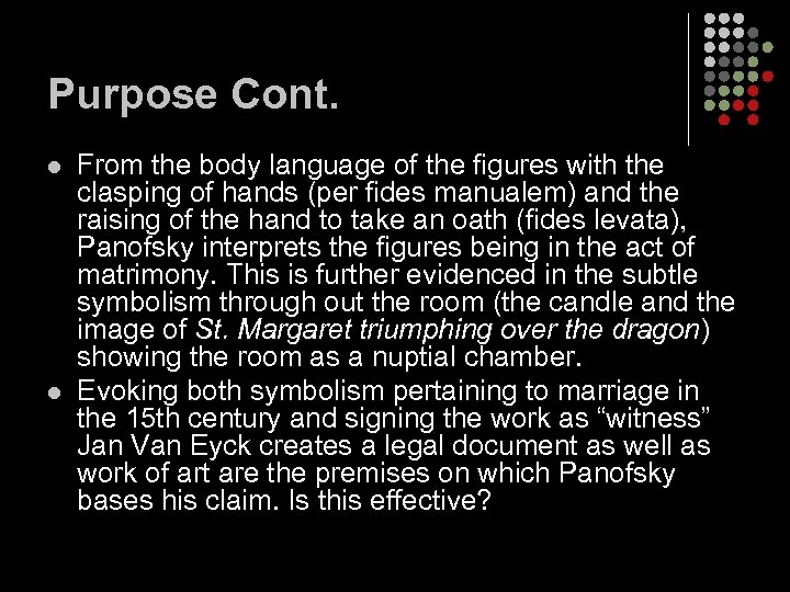 Purpose Cont. l l From the body language of the figures with the clasping