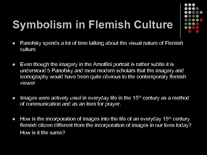 Symbolism in Flemish Culture l Panofsky spends a lot of time talking about the