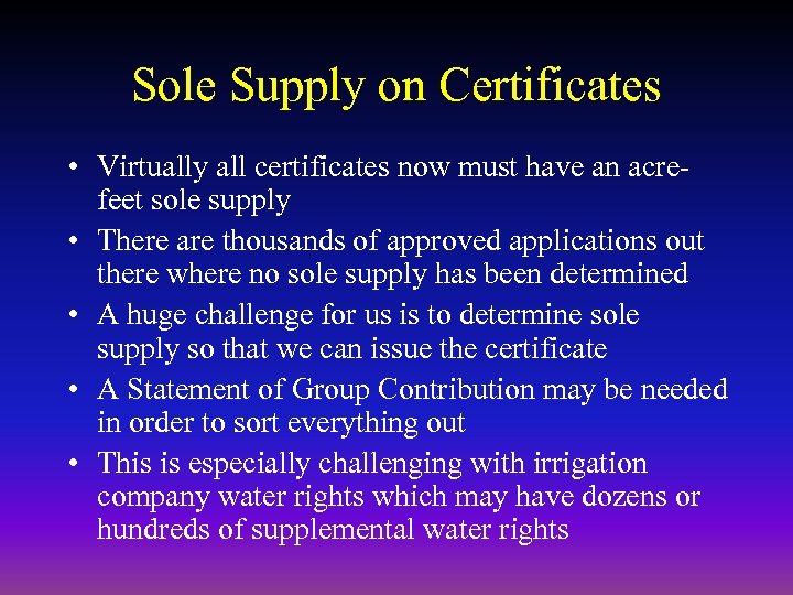 Sole Supply on Certificates • Virtually all certificates now must have an acrefeet sole