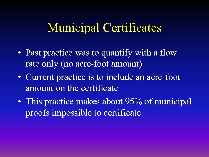 Municipal Certificates • Past practice was to quantify with a flow rate only (no
