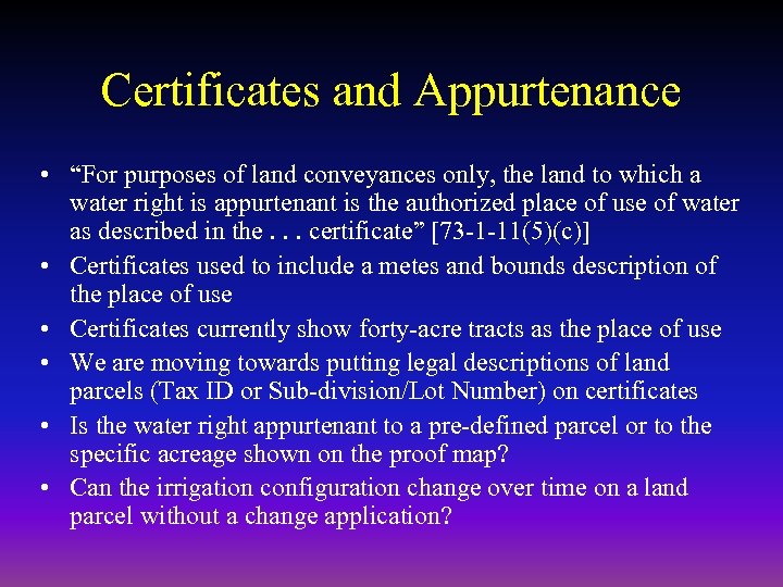 Certificates and Appurtenance • “For purposes of land conveyances only, the land to which