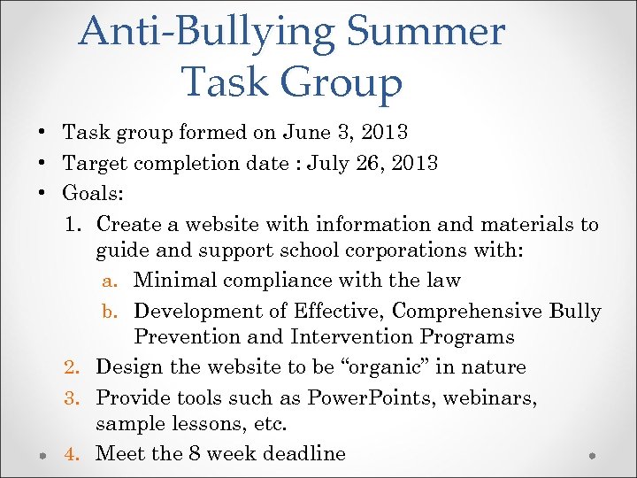 Anti-Bullying Summer Task Group • Task group formed on June 3, 2013 • Target