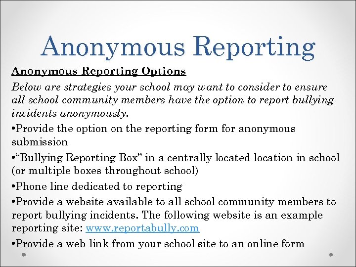 Anonymous Reporting Options Below are strategies your school may want to consider to ensure