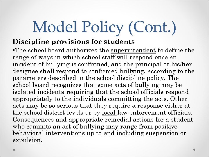 Model Policy (Cont. ) Discipline provisions for students • The school board authorizes the