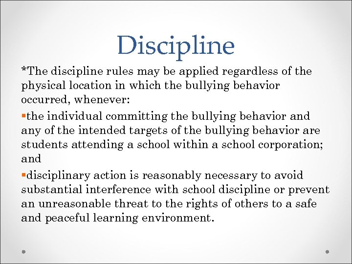 Discipline *The discipline rules may be applied regardless of the physical location in which