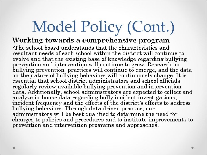 Model Policy (Cont. ) Working towards a comprehensive program • The school board understands