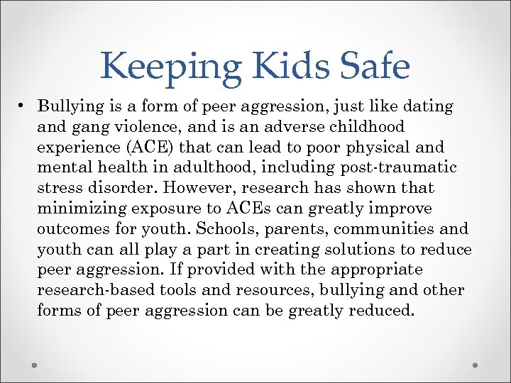 Keeping Kids Safe • Bullying is a form of peer aggression, just like dating