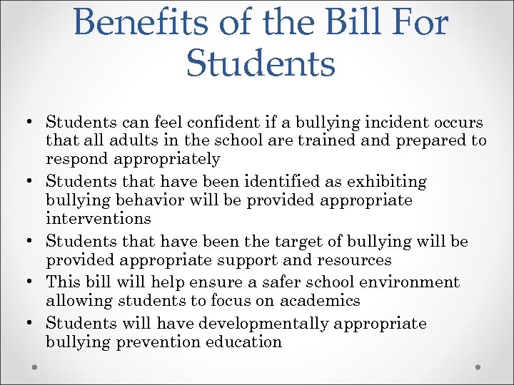 Benefits of the Bill For Students • Students can feel confident if a bullying