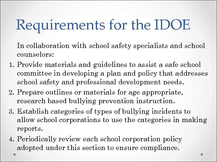 Requirements for the IDOE 1. 2. 3. 4. In collaboration with school safety specialists