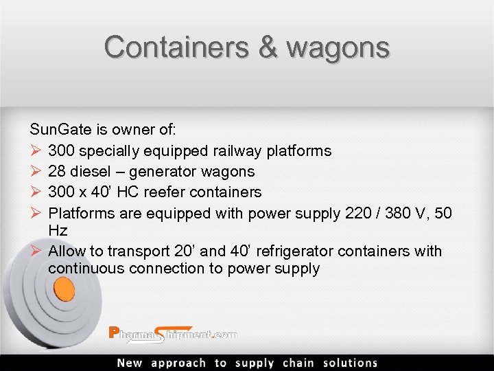 Containers & wagons Sun. Gate is owner of: Ø 300 specially equipped railway platforms