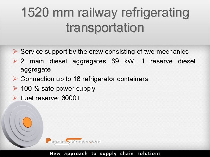 1520 mm railway refrigerating transportation Ø Service support by the crew consisting of two