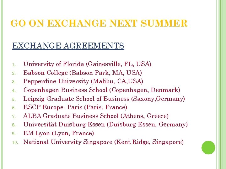 GO ON EXCHANGE NEXT SUMMER EXCHANGE AGREEMENTS 1. 2. 3. 4. 5. 6. 7.
