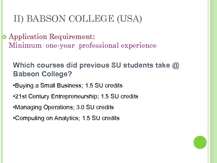 II) BABSON COLLEGE (USA) Application Requirement: Minimum one-year professional experience Which courses did previous