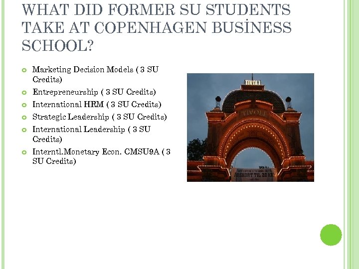 WHAT DID FORMER SU STUDENTS TAKE AT COPENHAGEN BUSİNESS SCHOOL? Marketing Decision Models (