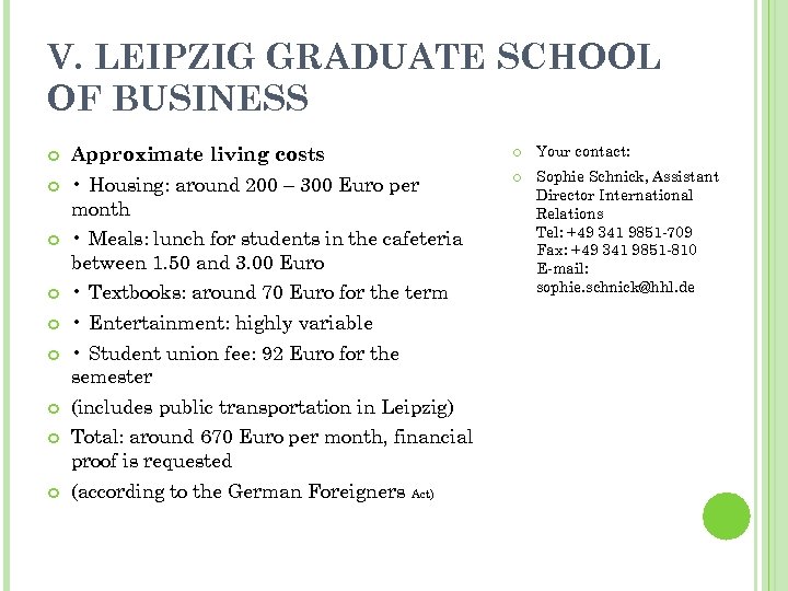 V. LEIPZIG GRADUATE SCHOOL OF BUSINESS Approximate living costs Your contact: • Housing: around