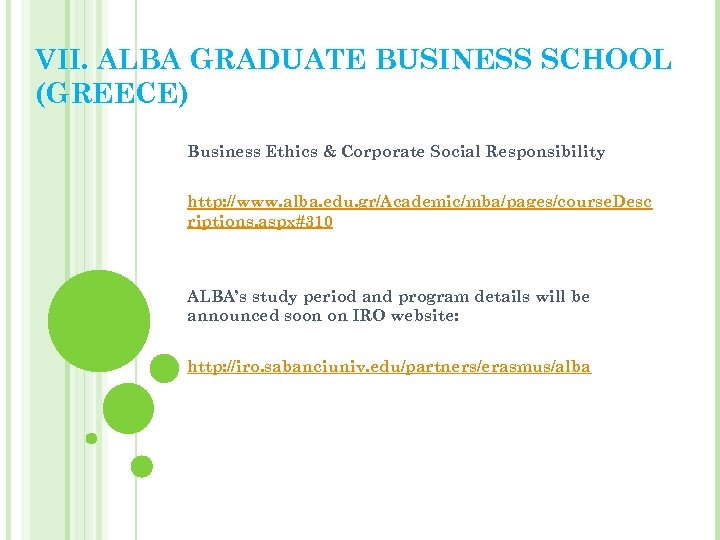 VII. ALBA GRADUATE BUSINESS SCHOOL (GREECE) Business Ethics & Corporate Social Responsibility http: //www.