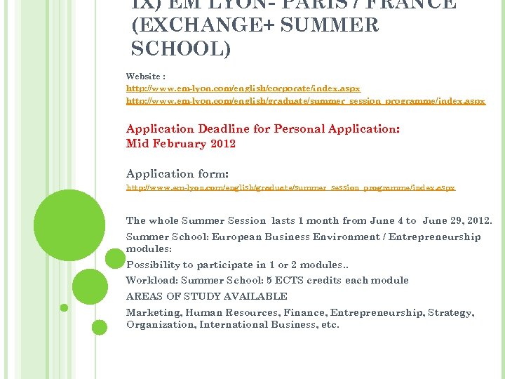 IX) EM LYON- PARIS / FRANCE (EXCHANGE+ SUMMER SCHOOL) Website : http: //www. em-lyon.