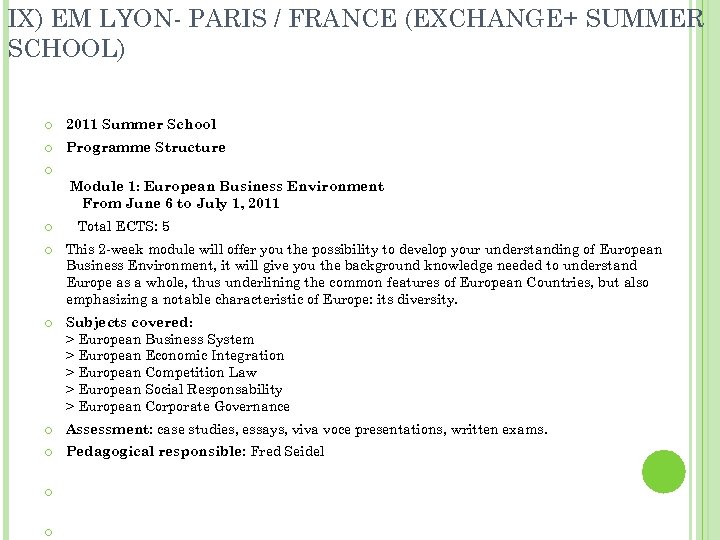 IX) EM LYON- PARIS / FRANCE (EXCHANGE+ SUMMER SCHOOL) 2011 Summer School Programme Structure