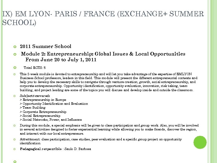 IX) EM LYON- PARIS / FRANCE (EXCHANGE+ SUMMER SCHOOL) 2011 Summer School Module 2: