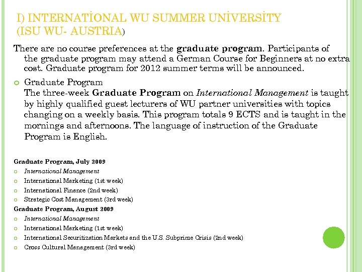 I) INTERNATİONAL WU SUMMER UNİVERSİTY (ISU WU- AUSTRIA) There are no course preferences at