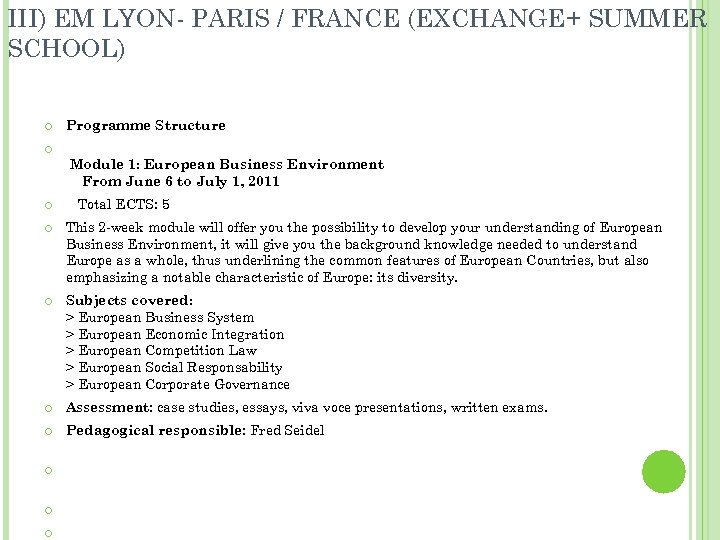 III) EM LYON- PARIS / FRANCE (EXCHANGE+ SUMMER SCHOOL) Programme Structure Module 1: European