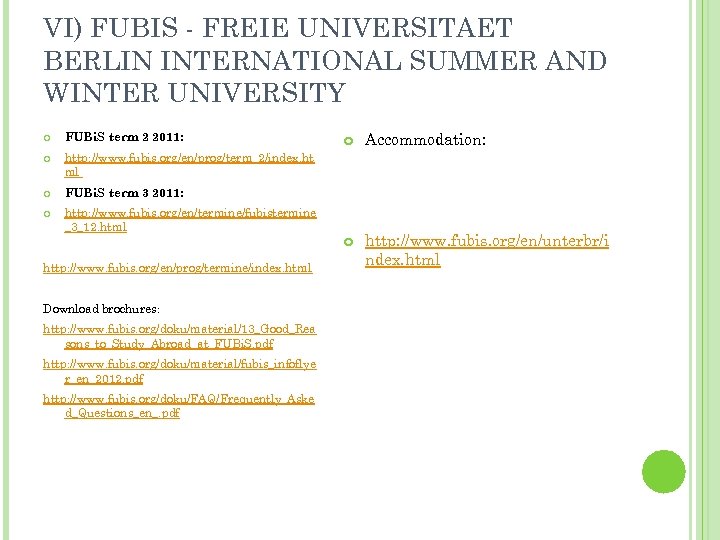 VI) FUBIS - FREIE UNIVERSITAET BERLIN INTERNATIONAL SUMMER AND WINTER UNIVERSITY FUBi. S term