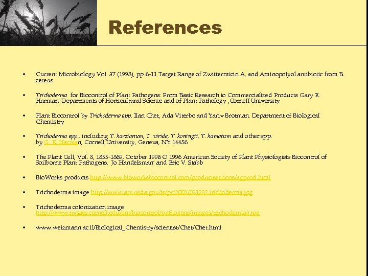 References • Current Microbiology Vol. 37 (1998), pp. 6 -11 Target Range of Zwittermicin