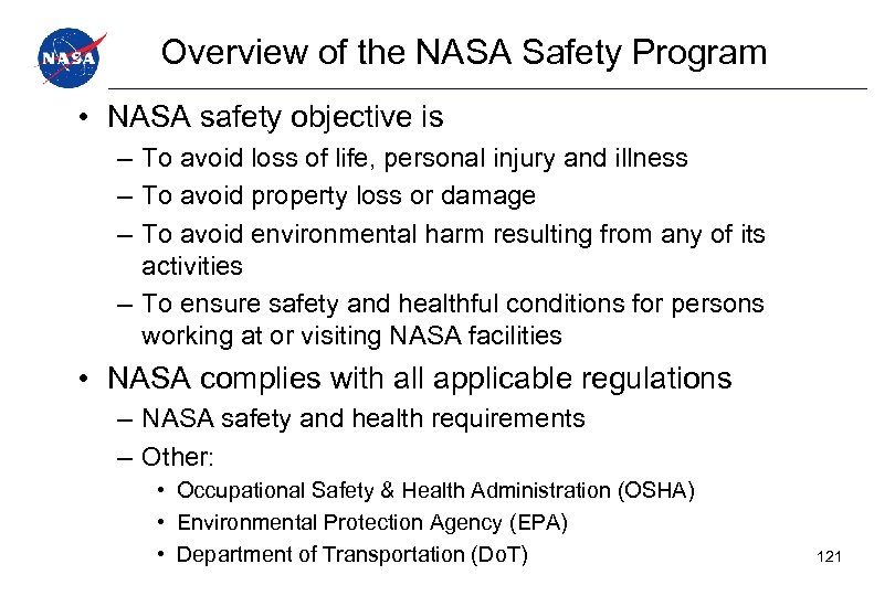 Overview of the NASA Safety Program • NASA safety objective is – To avoid