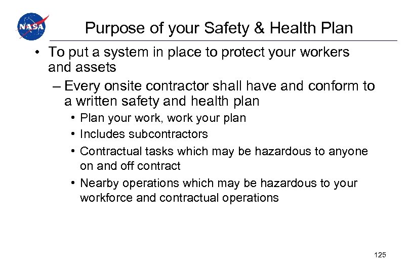Purpose of your Safety & Health Plan • To put a system in place