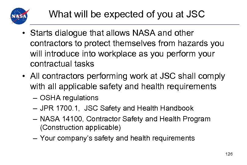 What will be expected of you at JSC • Starts dialogue that allows NASA