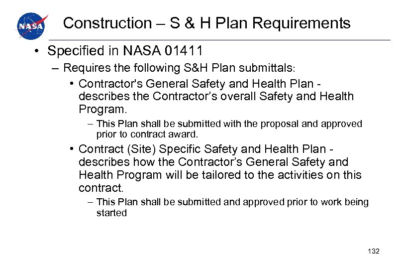 Construction – S & H Plan Requirements • Specified in NASA 01411 – Requires