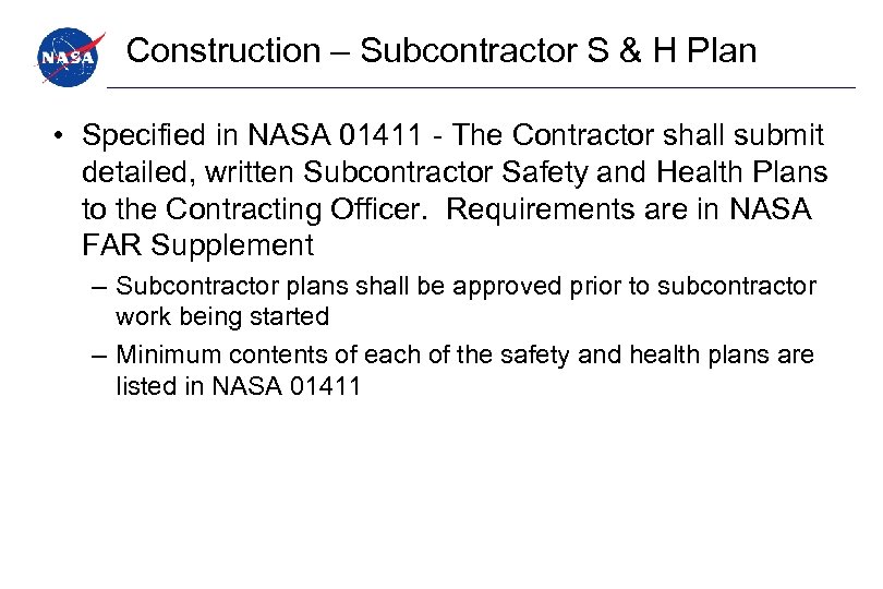 Construction – Subcontractor S & H Plan • Specified in NASA 01411 - The