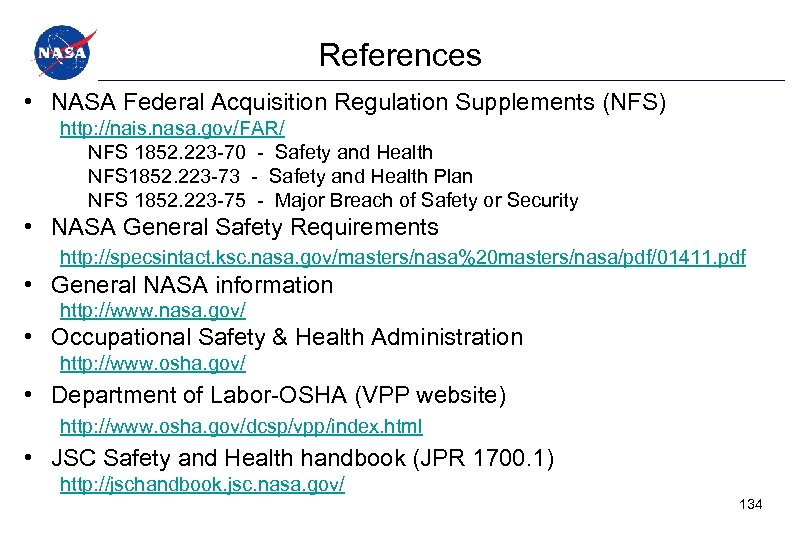 References • NASA Federal Acquisition Regulation Supplements (NFS) http: //nais. nasa. gov/FAR/ NFS 1852.