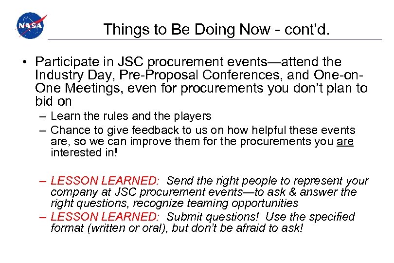 Things to Be Doing Now - cont’d. • Participate in JSC procurement events—attend the