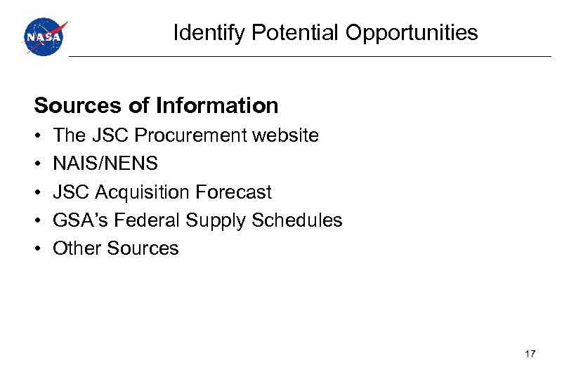 Identify Potential Opportunities Sources of Information • • • The JSC Procurement website NAIS/NENS