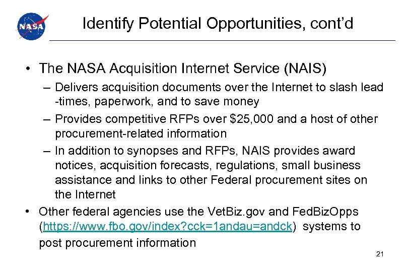 Identify Potential Opportunities, cont’d • The NASA Acquisition Internet Service (NAIS) – Delivers acquisition