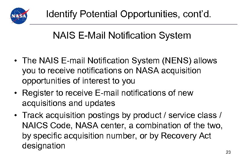 Identify Potential Opportunities, cont’d. NAIS E-Mail Notification System • The NAIS E-mail Notification System