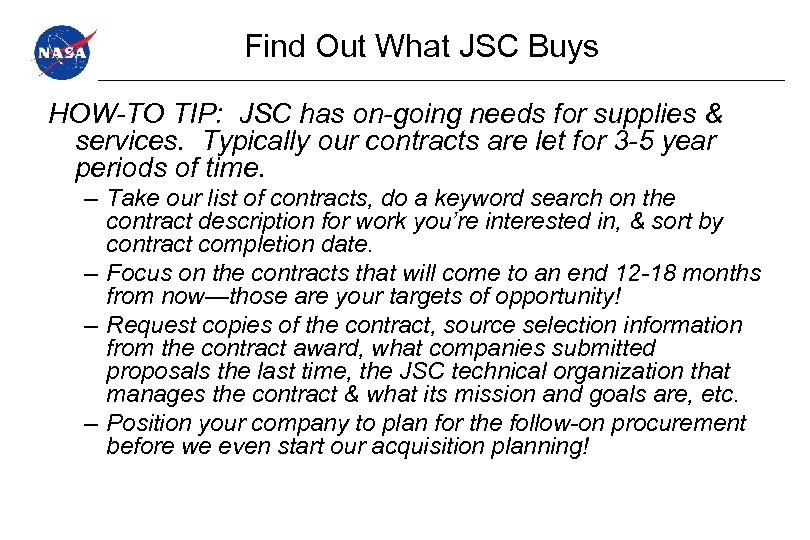 Find Out What JSC Buys HOW-TO TIP: JSC has on-going needs for supplies &