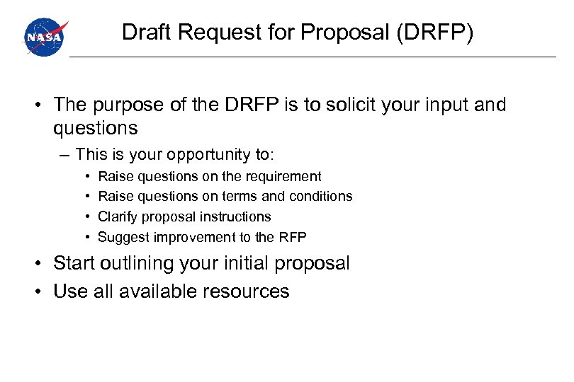 Draft Request for Proposal (DRFP) • The purpose of the DRFP is to solicit