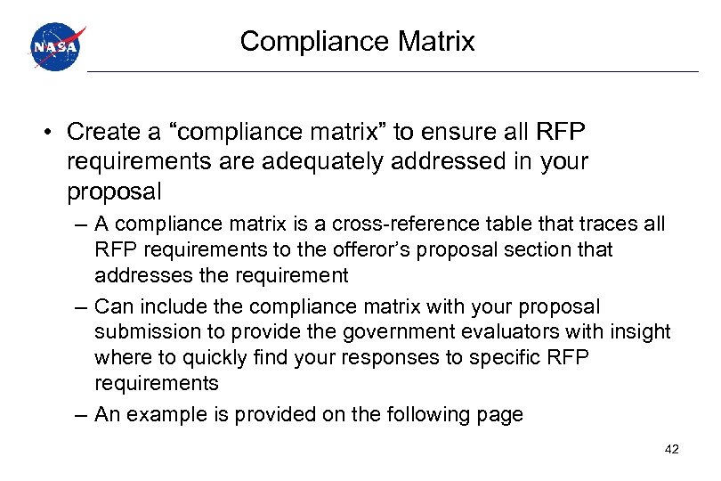 Compliance Matrix • Create a “compliance matrix” to ensure all RFP requirements are adequately