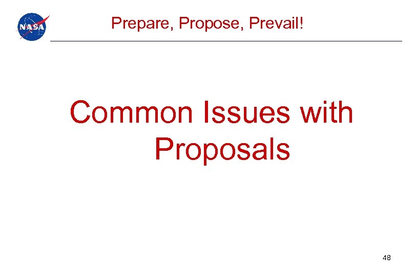 Prepare, Propose, Prevail! Common Issues with Proposals 48 