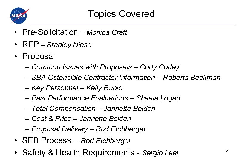 Topics Covered • Pre-Solicitation – Monica Craft • RFP – Bradley Niese • Proposal