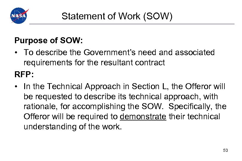 Statement of Work (SOW) Purpose of SOW: • To describe the Government’s need and
