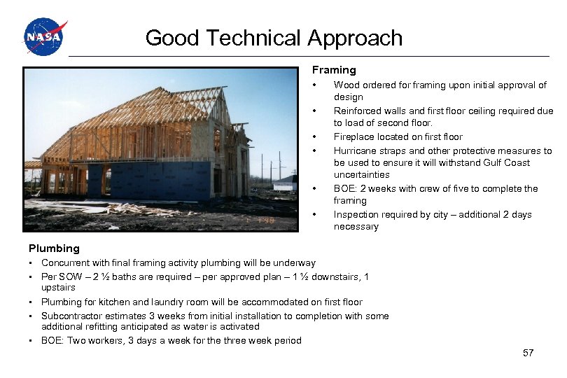 Good Technical Approach Framing • • • Wood ordered for framing upon initial approval