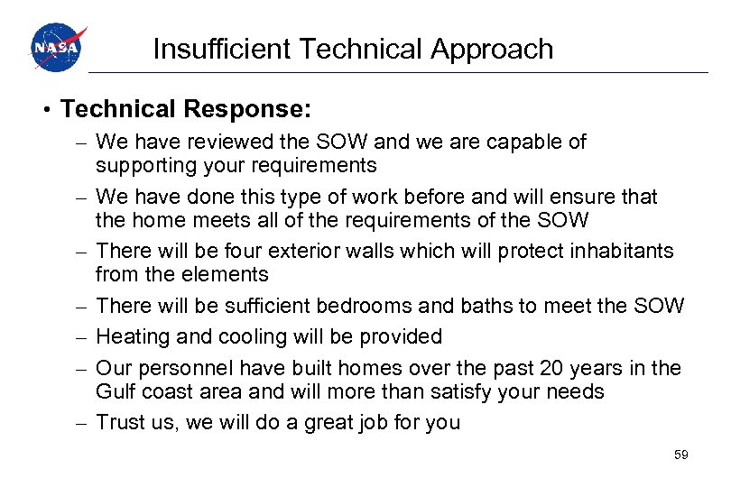 Insufficient Technical Approach • Technical Response: – We have reviewed the SOW and we