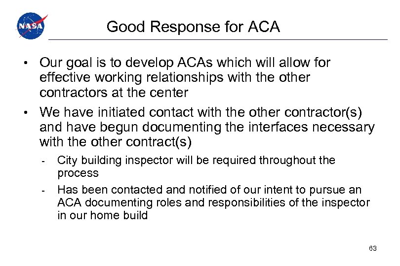 Good Response for ACA • Our goal is to develop ACAs which will allow