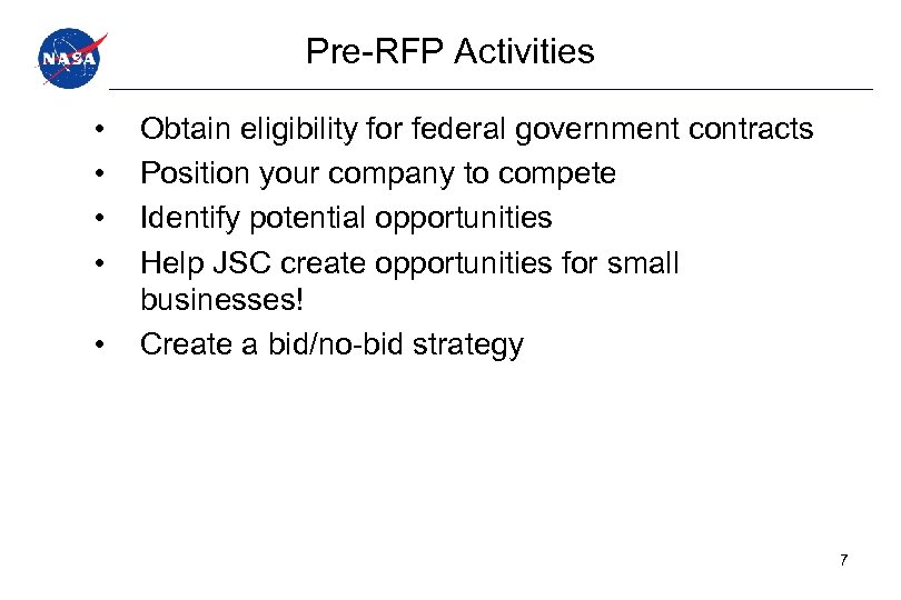Pre-RFP Activities • • • Obtain eligibility for federal government contracts Position your company